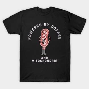 Powered by coffee standing mitochondria T-Shirt